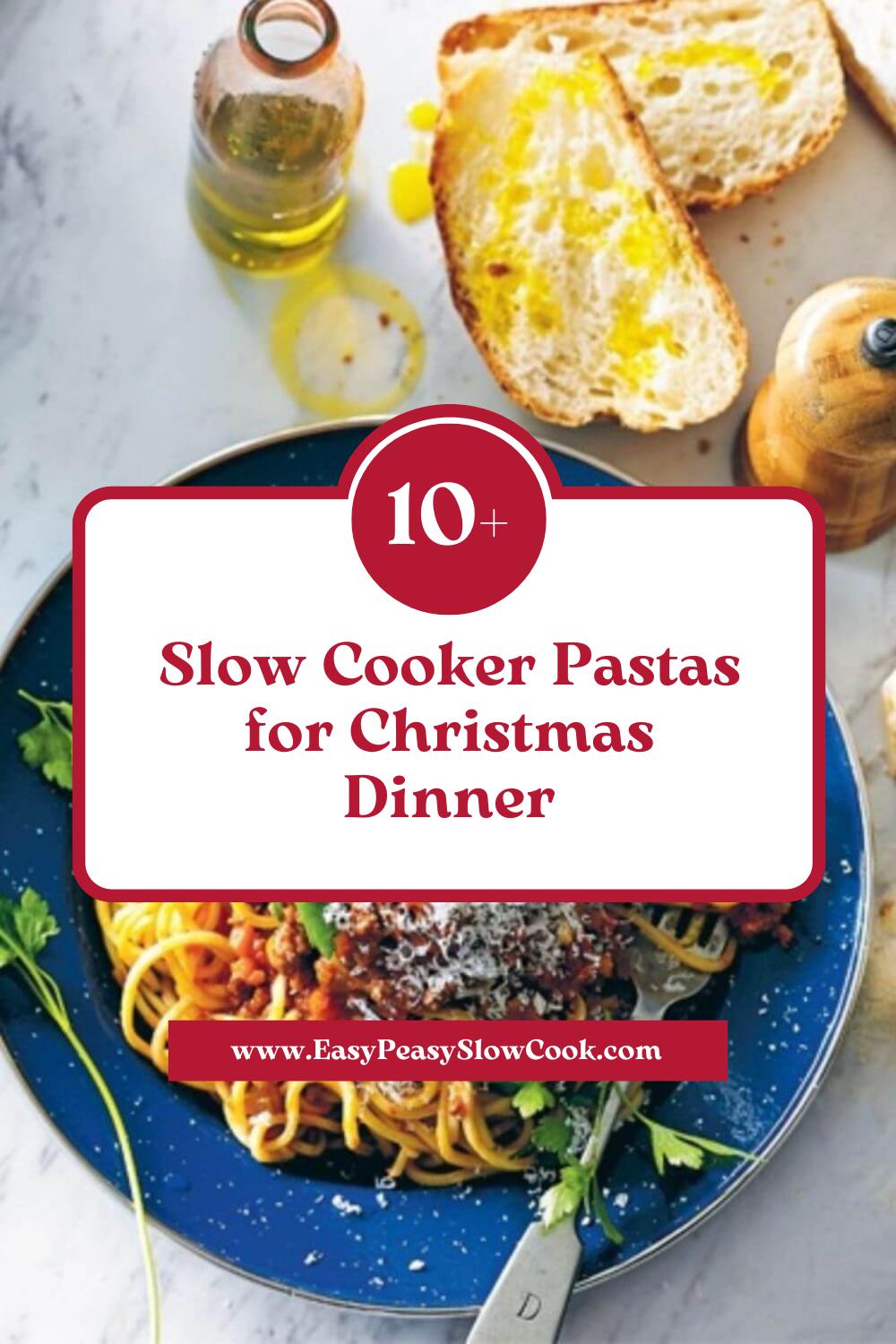 10+ Slow Cooker Pastas for Christmas Dinner